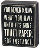 Primitives by Kathy 25465 Classic Box Sign, 4 x 5-Inches, You Never Know What You Have Until It's Gone,Black