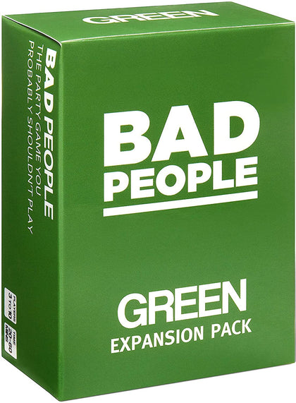 BAD PEOPLE - Green Expansion Pack - The Game You Probably Shouldn't Play (100 New Question Cards)
